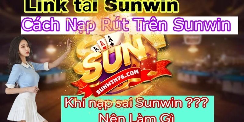 Giới thiệu về nạp tiền Sunwin