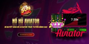 Nổ hũ Aviator là gì? Bí quyết săn hũ Aviator đỉnh cao