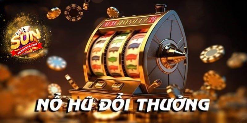 Chiến lược chơi Slot nổ hũ hiệu quả tại Sunwin